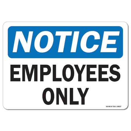 Signmission Safety Sign, OSHA Notice, 7" Height, 10" Width, Rigid Plastic, Employees Only, Landscape OS-NS-P-710-L-19537